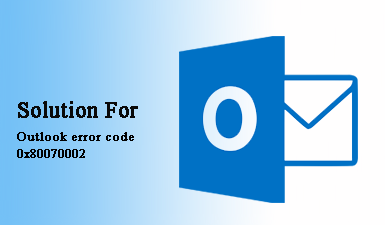 Outlook код ошибки 0x80070002