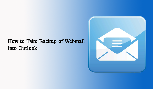 How To Take Backup Of Outlook Web Mails