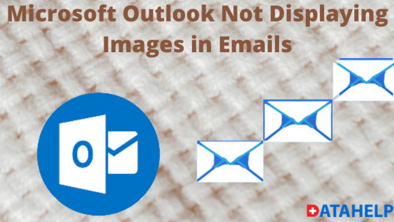 Microsoft Outlook Not Displaying Images In Emails 3 Effective Solutions