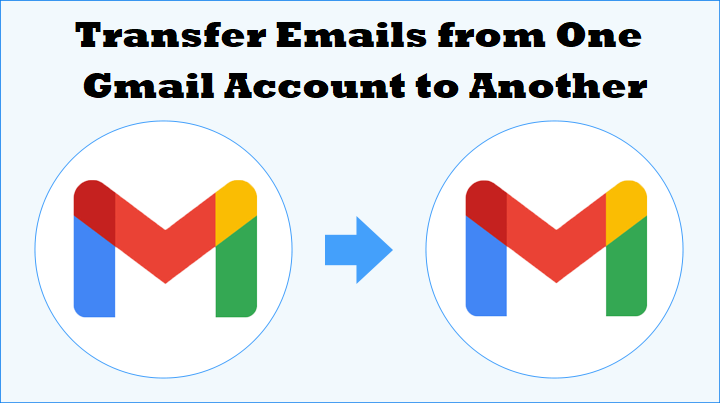 transfer-emails-from-one-gmail-account-to-another-effectively