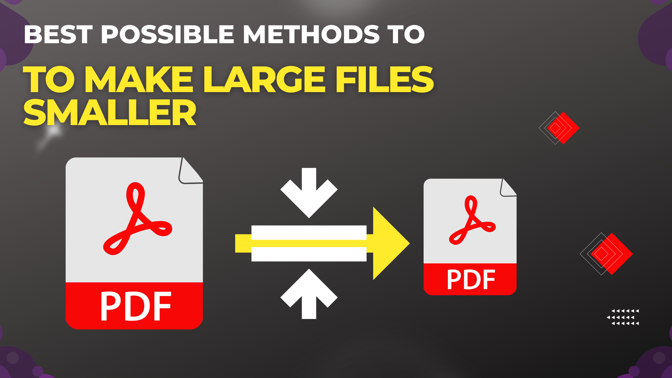 Make Large PDF File Smaller With the Help of The Best Methods