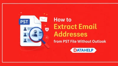 How to Extract Email Addresses from PST File Without Outlook