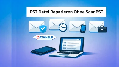 PST Datei Reparieren Ohne ScanPST
